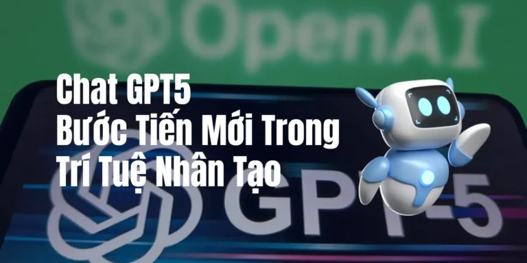 GPT-5 ra mắt – Tốc độ nhanh hơn, thông minh hơn và nhiều tính năng vượt trội